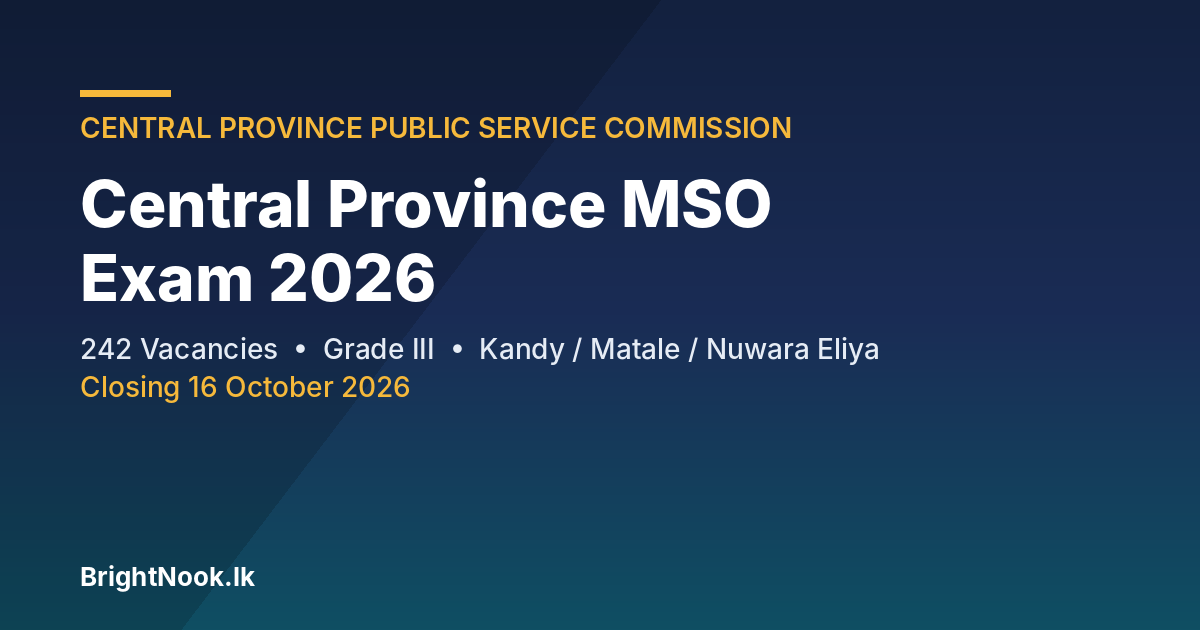 Central Province MSO Grade III Exam 2026 - 242 vacancies, closing 16 October 2026 - BrightNook.lk