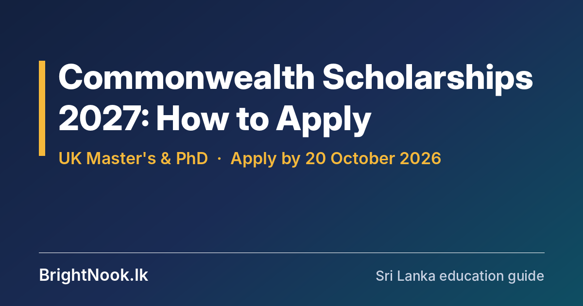 Commonwealth Scholarships 2027 Sri Lanka – UK Master's and PhD, apply by 20 October 2026 – BrightNook.lk