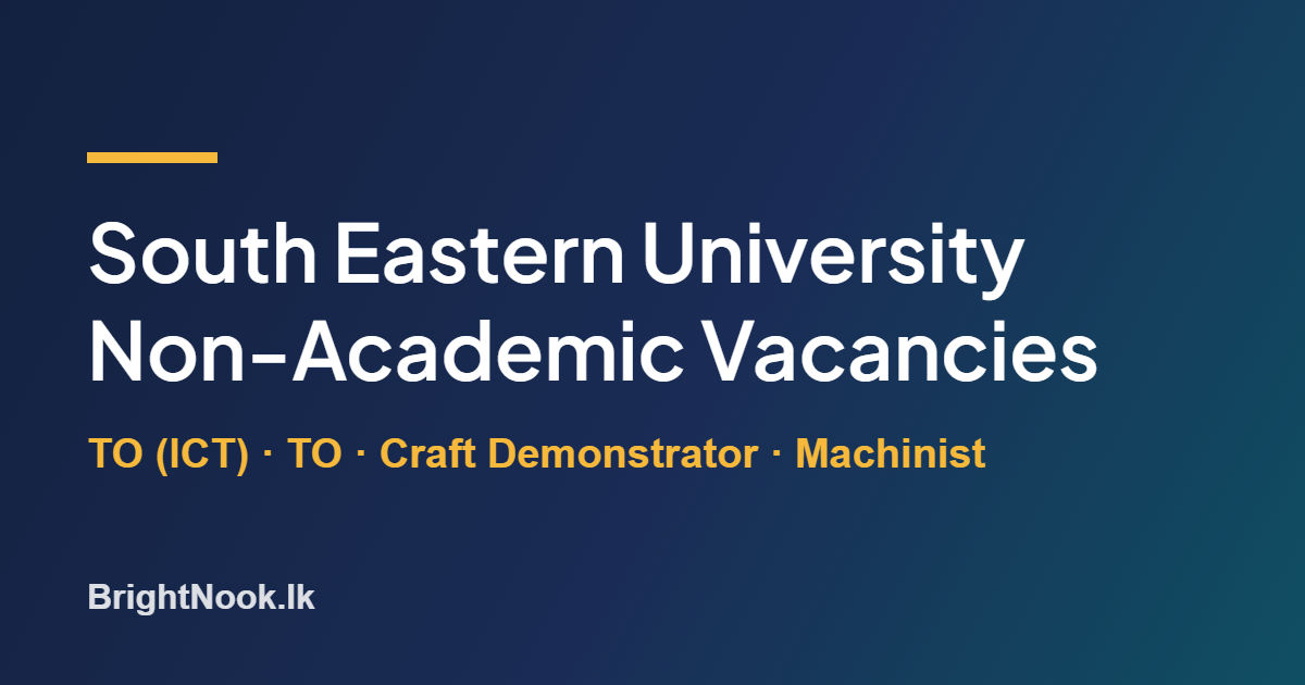 South Eastern University of Sri Lanka non-academic vacancies 2026 – BrightNook.lk